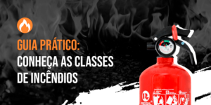 Leia mais sobre o artigo GUIA PRÁTICO: conheça as classes de incêndios